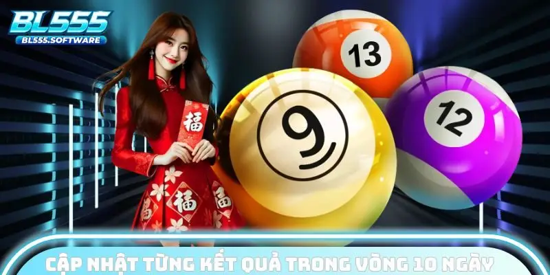 Cập nhật từng kết quả trong vòng 10 ngày