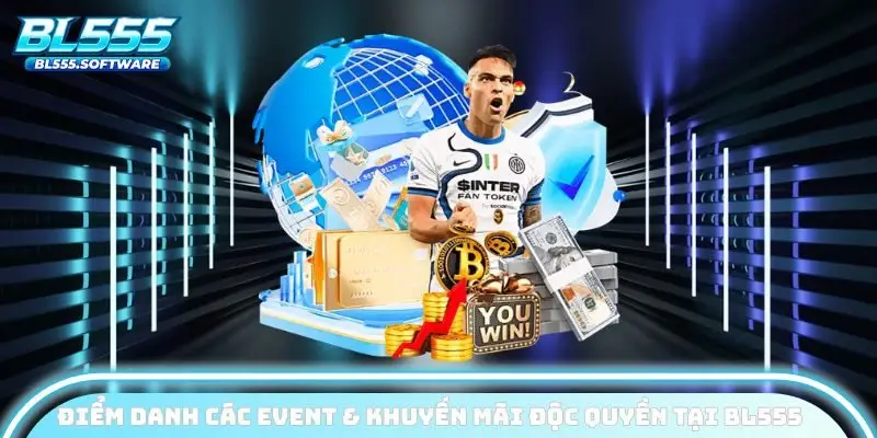 Điểm danh các event & khuyến mãi độc quyền tại BL555
