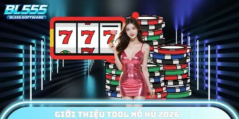 Giới thiệu tool nổ hũ 2026
