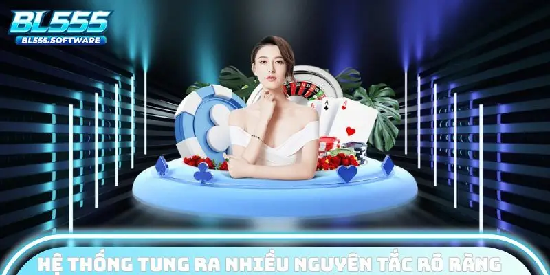 Hệ thống tung ra nhiều nguyên tắc một cách rõ ràng