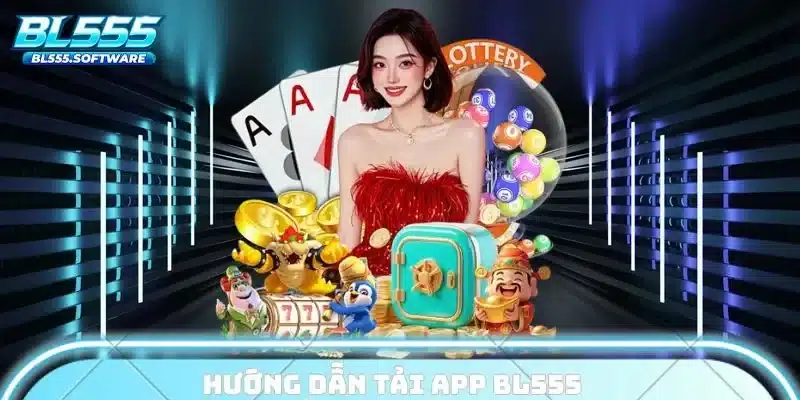 Hướng dẫn tải app BL555