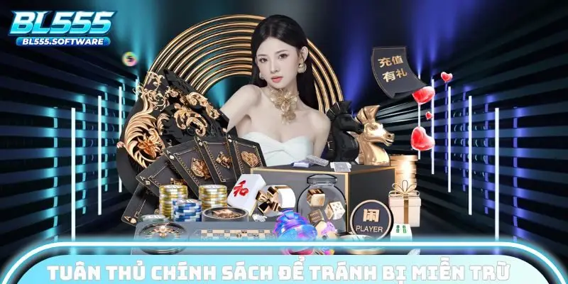 Người chơi tuân thủ chính sách để tránh bị miễn trừ