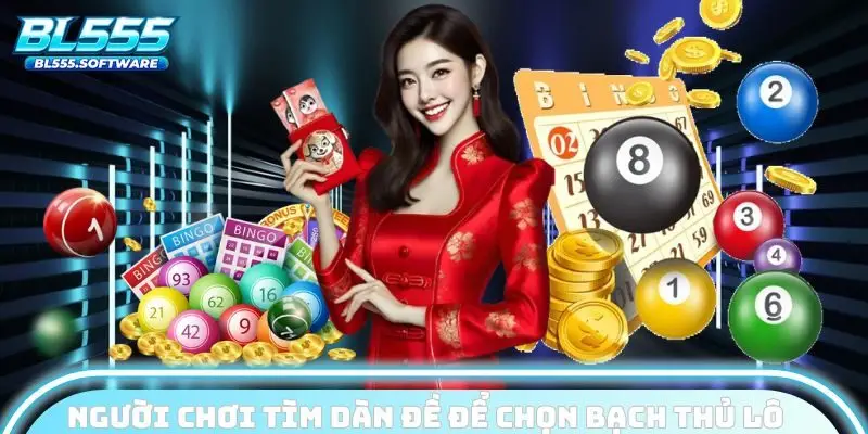 Người chơi tìm dàn đề để chọn bạch thủ lô