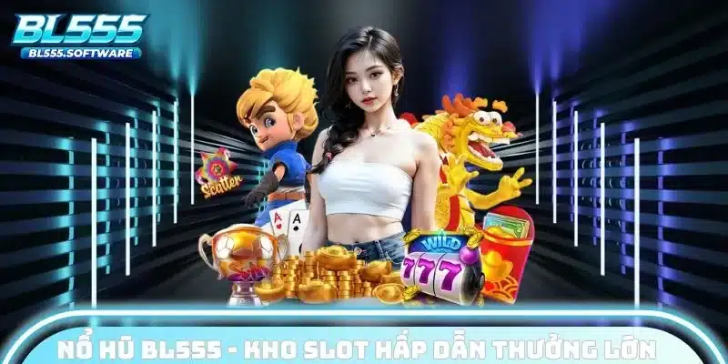 nổ hũ bl555