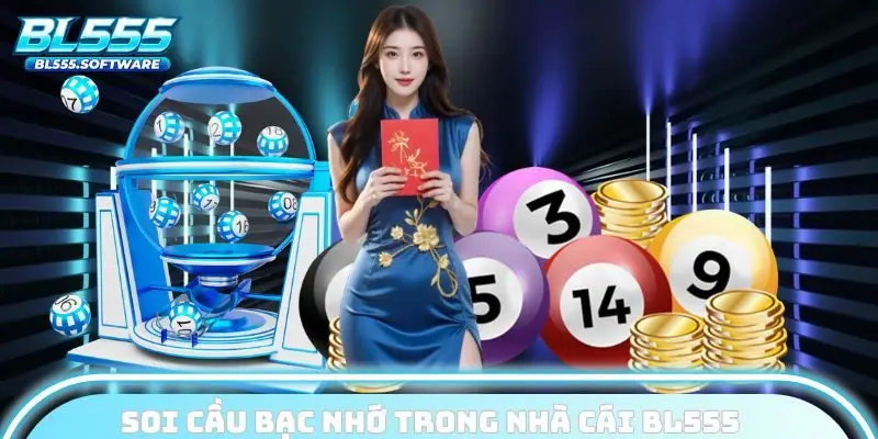 Soi cầu bạc nhớ được áp dụng trong nhà cái BL555