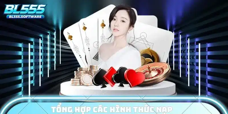 Tổng hợp các hình thức nạp